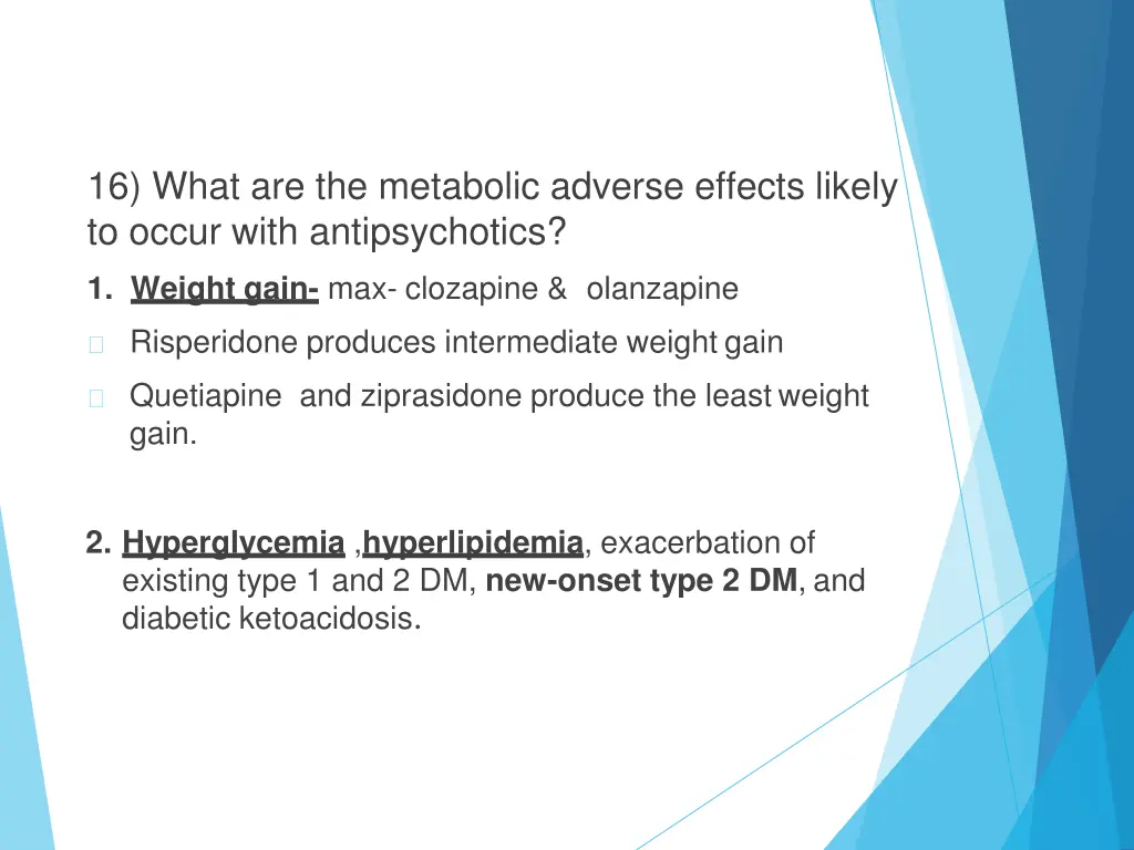 16 what are the metabolic adverse effects likely