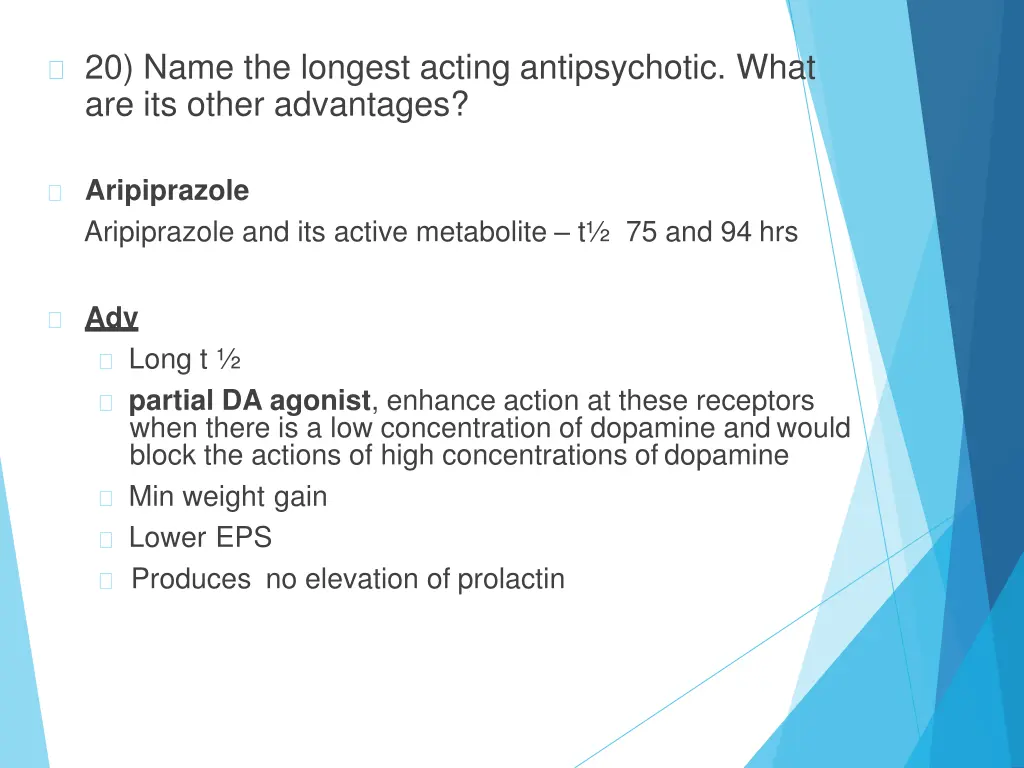 20 name the longest acting antipsychotic what