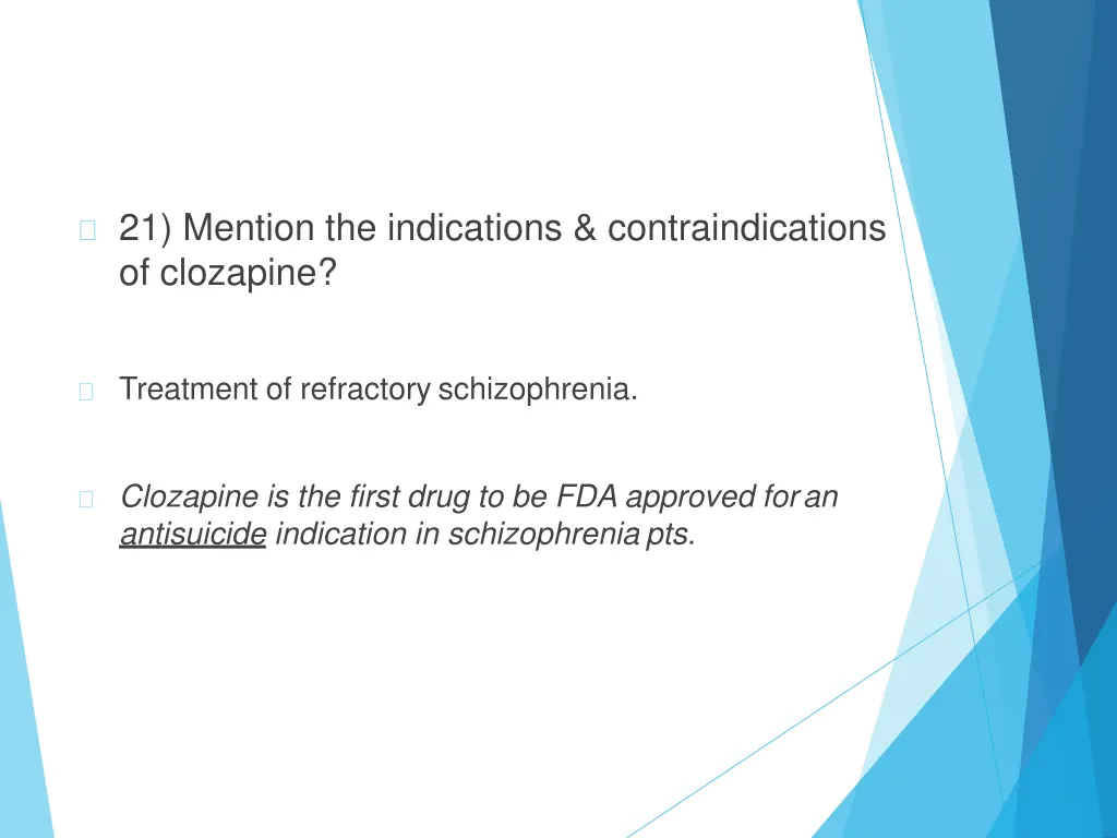 21 mention the indications contraindications