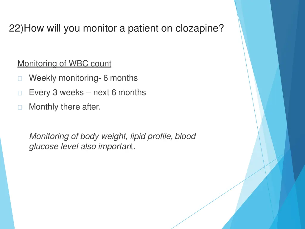 22 how will you monitor a patient on clozapine