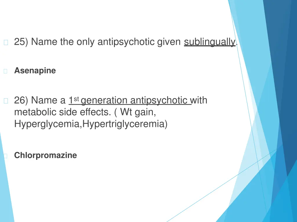 25 name the only antipsychotic given sublingually