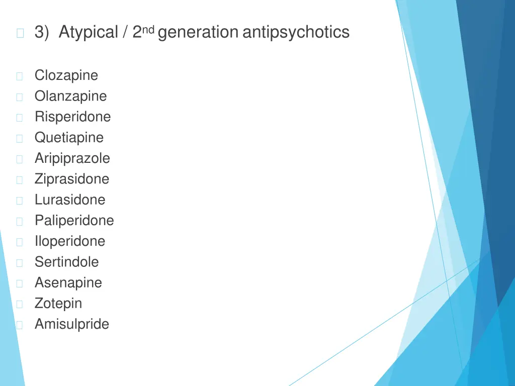 3 atypical 2 nd generationantipsychotics