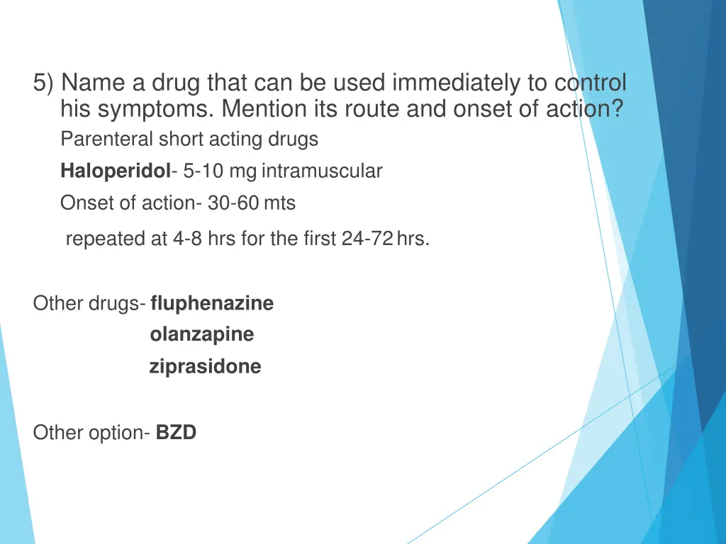 5 name a drug that can be used immediately