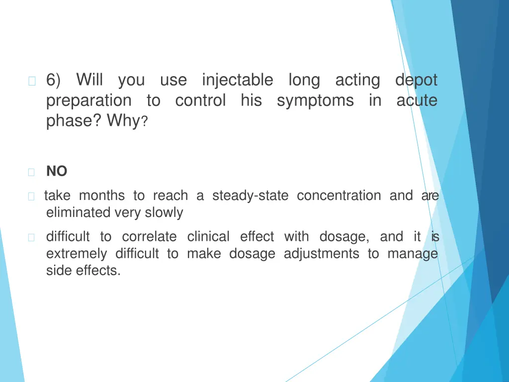 6 will you use injectable long acting depot