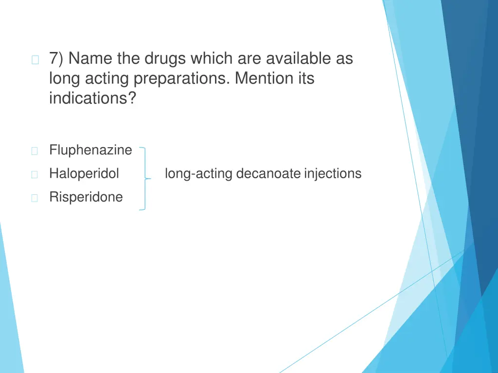 7 name the drugs which are available as long