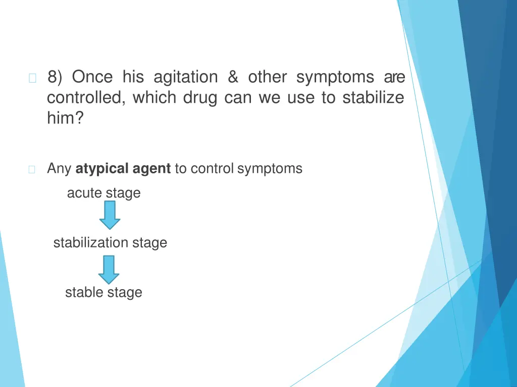 8 once his agitation other symptoms