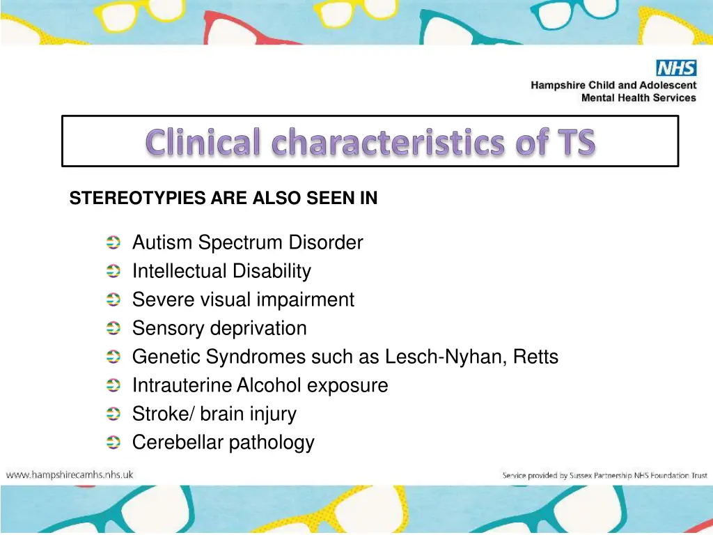 stereotypies are also seen in