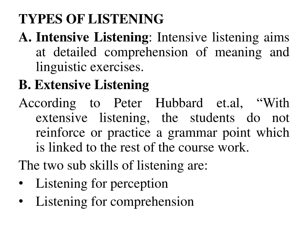 types of listening a intensive listening