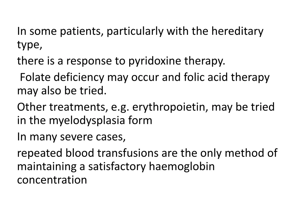 in some patients particularly with the hereditary