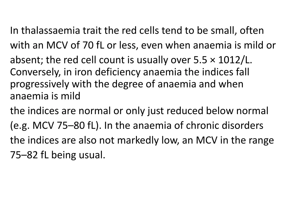 in thalassaemia trait the red cells tend