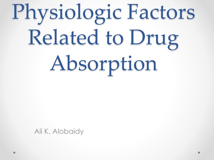 physiologic factors related to drug absorption