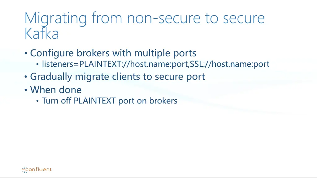 migrating from non secure to secure kafka