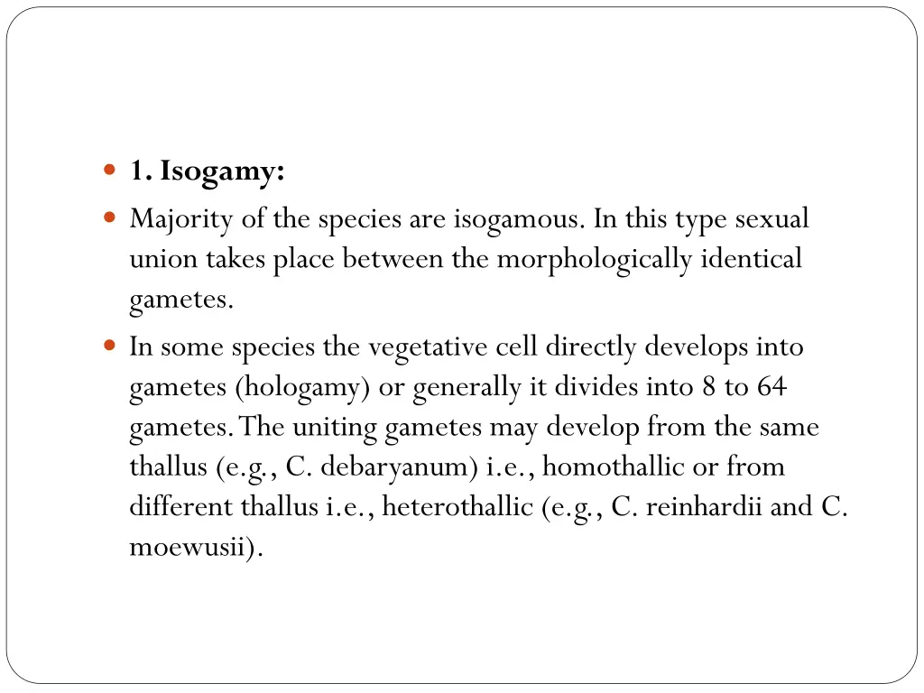 1 isogamy majority of the species are isogamous