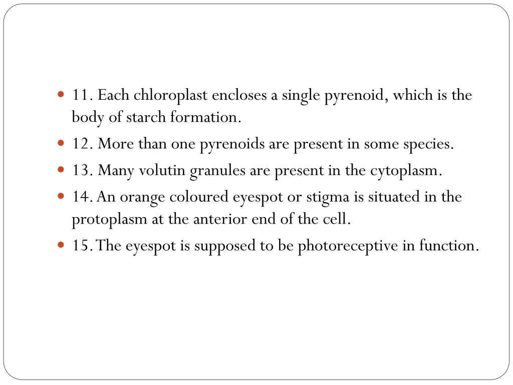 11 each chloroplast encloses a single pyrenoid