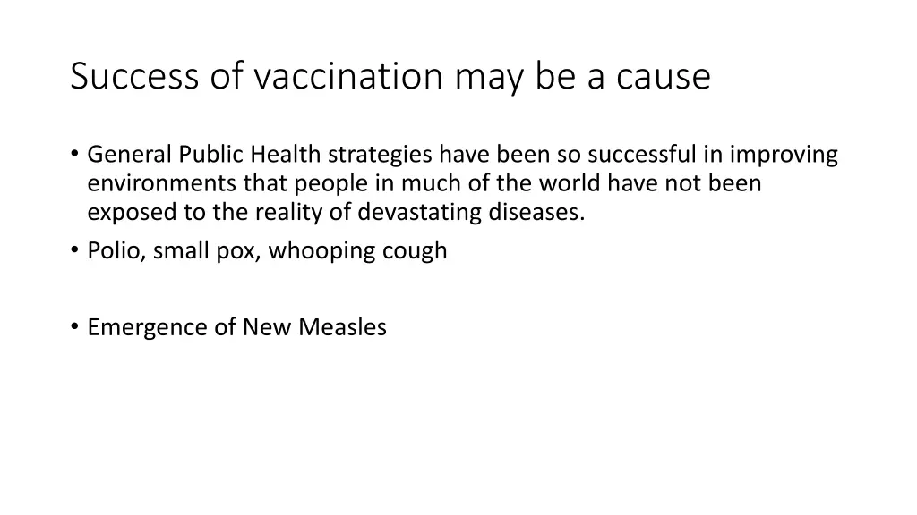 success of vaccination may be a cause