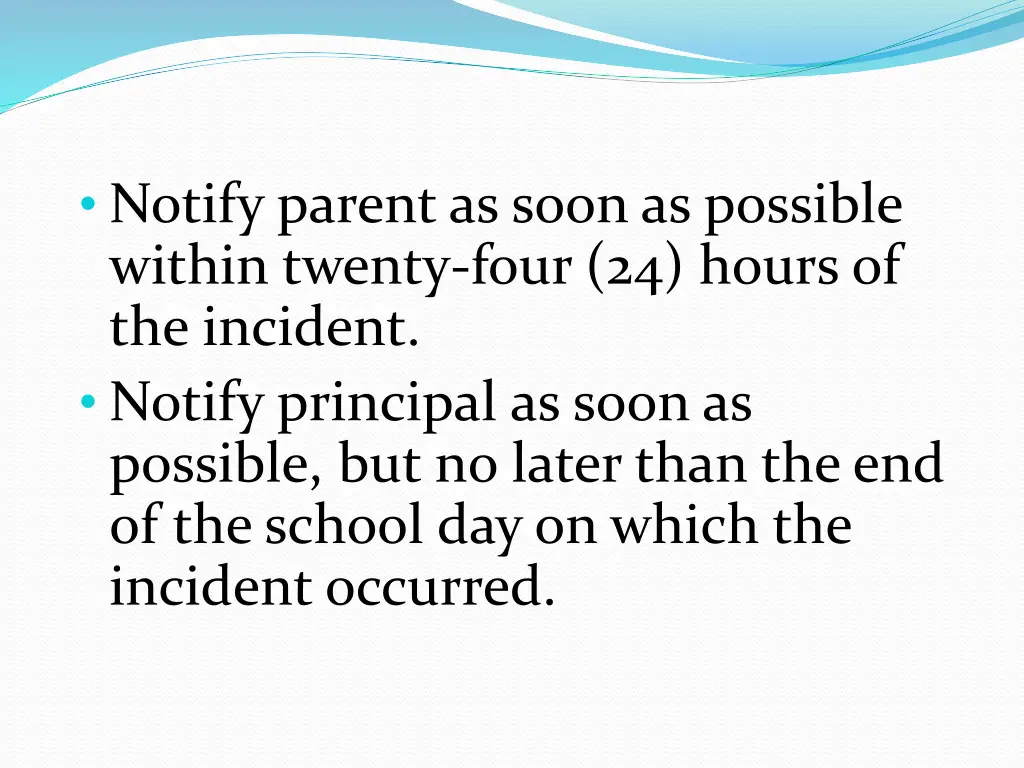 notify parent as soon as possible within twenty