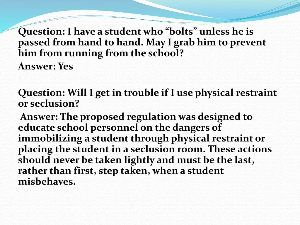question i have a student who bolts unless