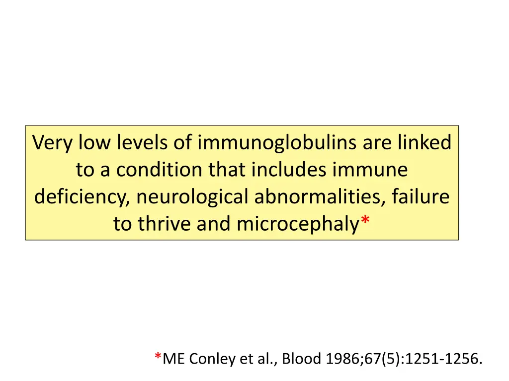 very low levels of immunoglobulins are linked