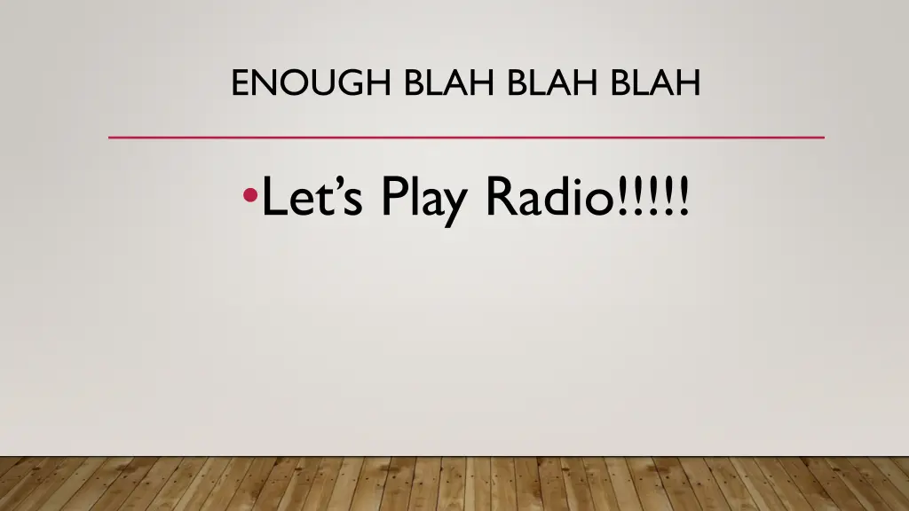 enough blah blah blah