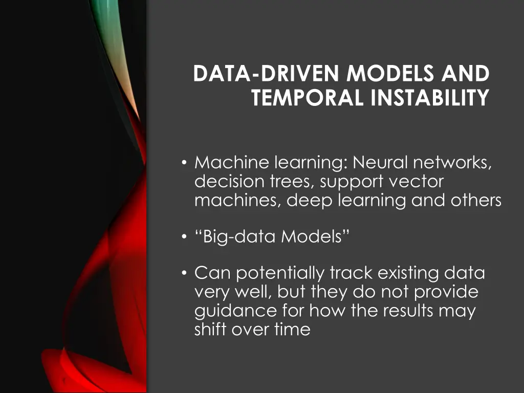 data driven models and temporal instability
