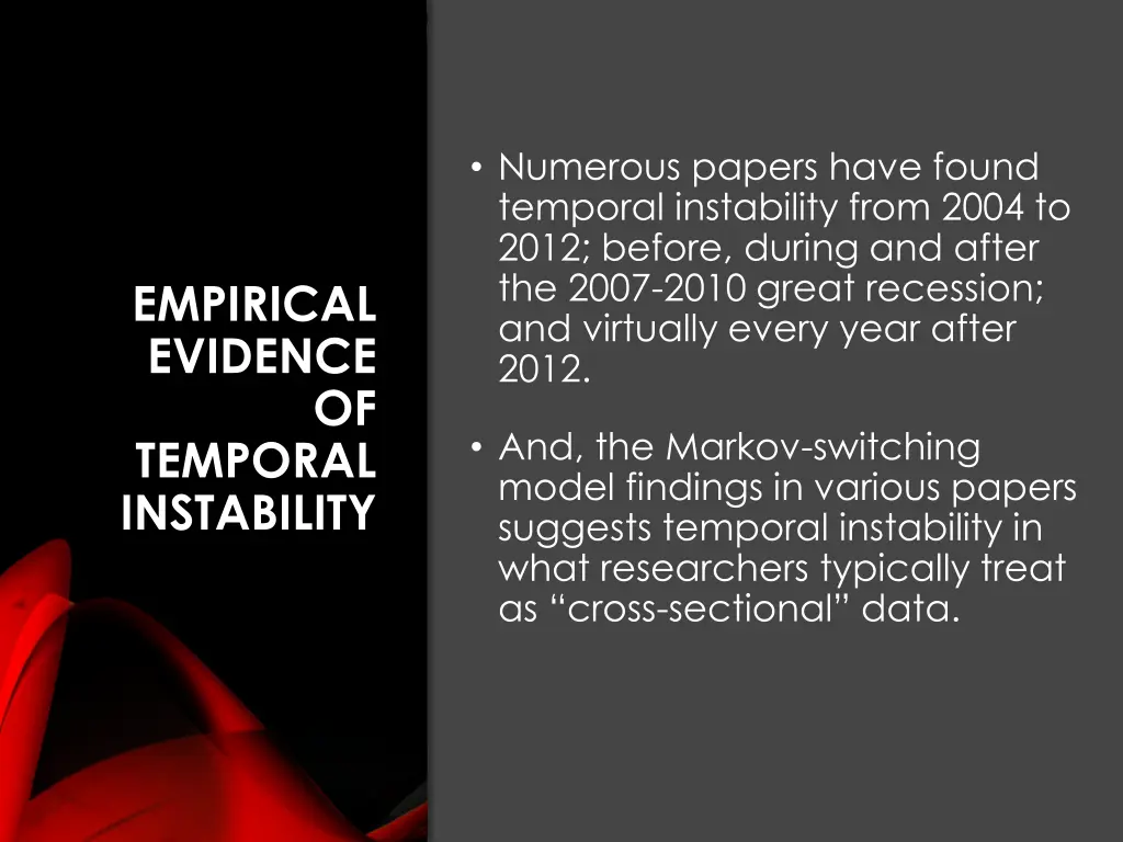 numerous papers have found temporal instability