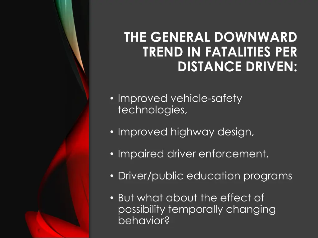 the general downward trend in fatalities