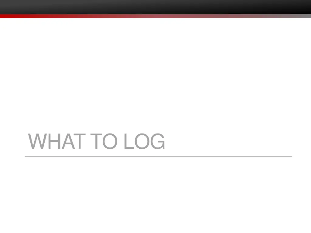 what to log