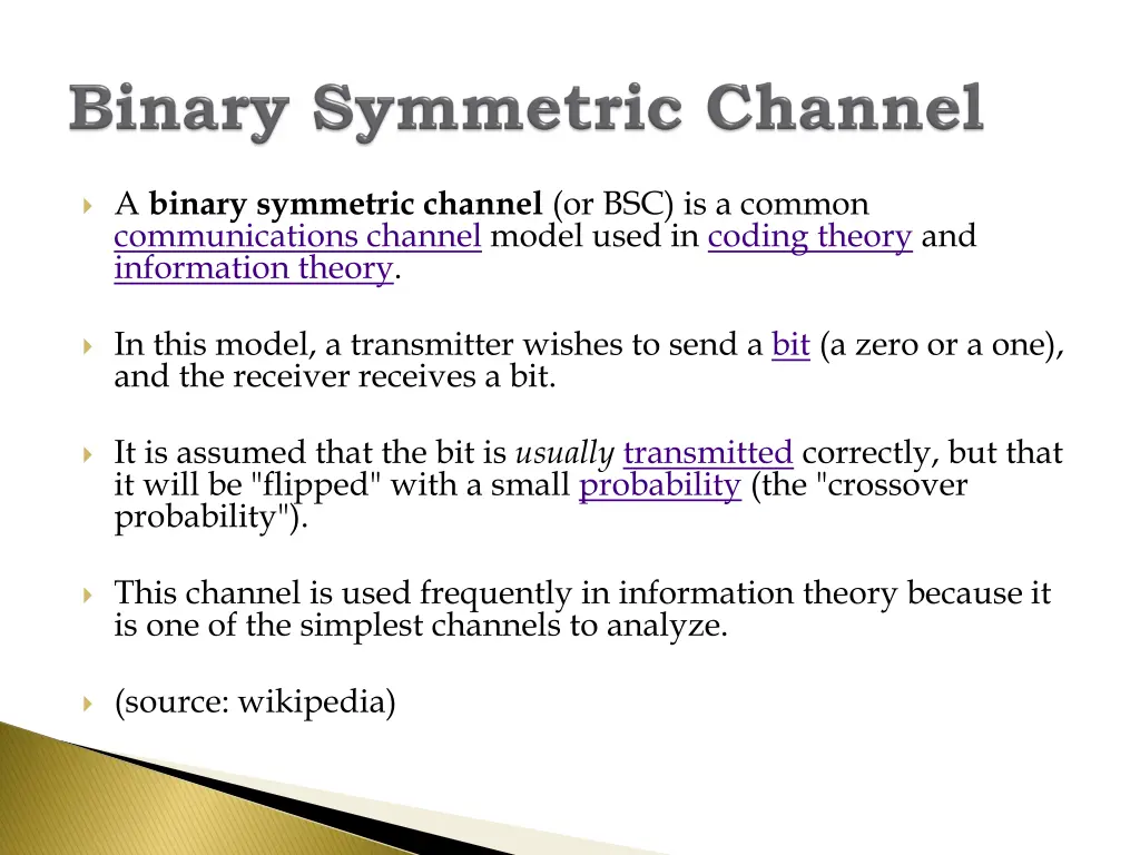a binary symmetric channel or bsc is a common