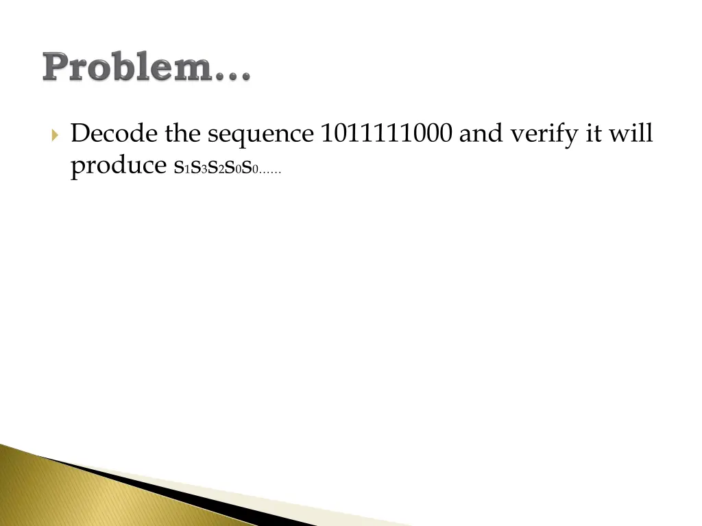 decode the sequence 1011111000 and verify it will