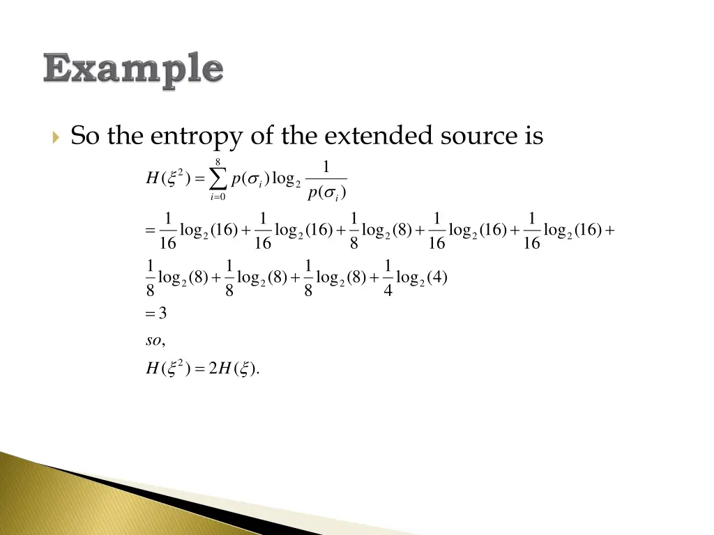so the entropy of the extended source is log 16 16