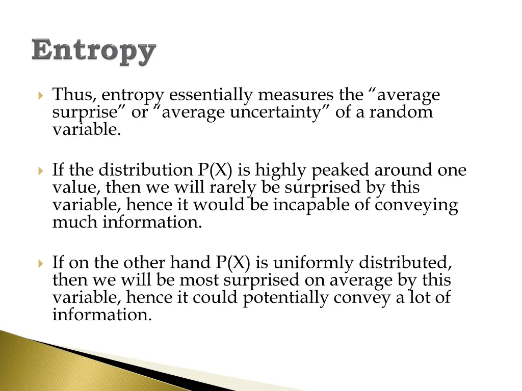 thus entropy essentially measures the average