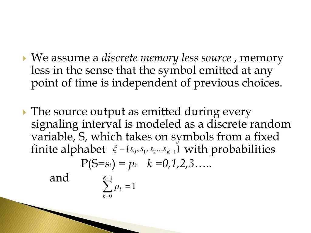 we assume a discrete memory less source memory