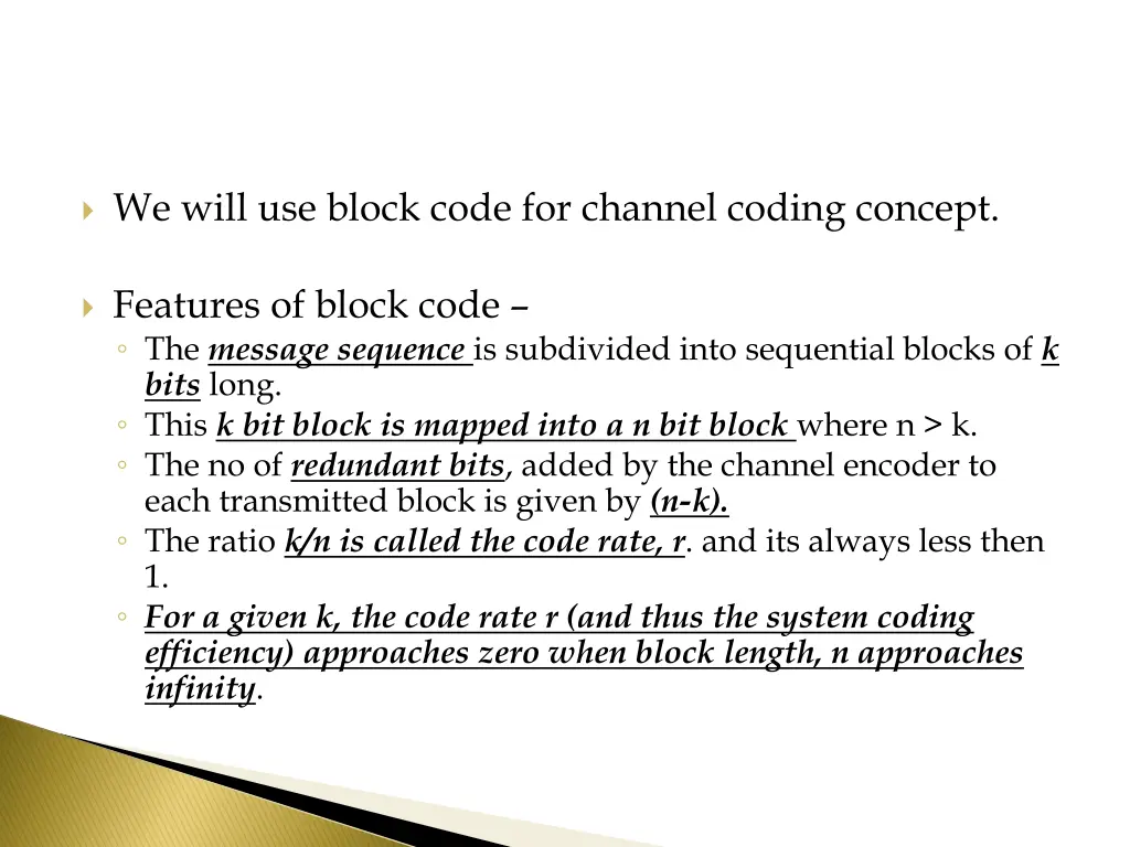 we will use block code for channel coding concept