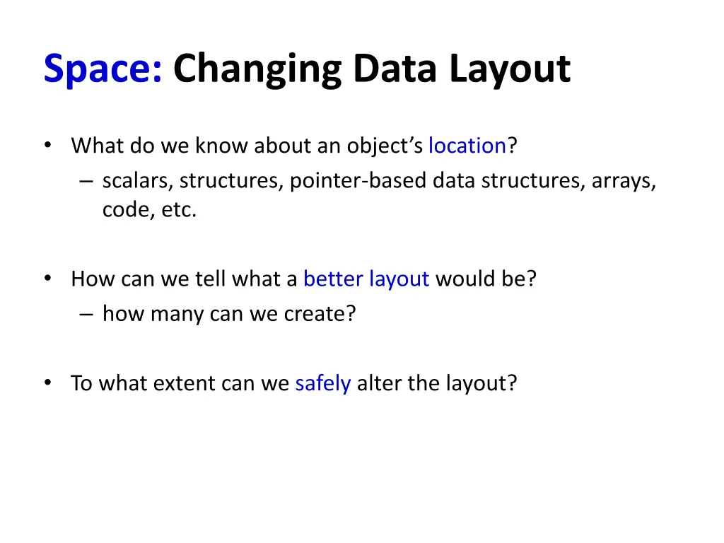 space changing data layout