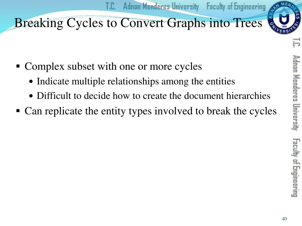 breaking cycles to convert graphs into trees