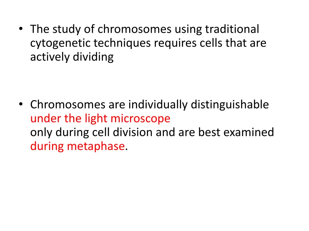 the study of chromosomes using traditional