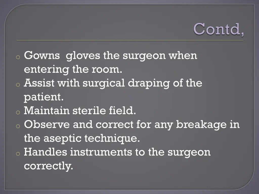o gowns gloves the surgeon when entering the room