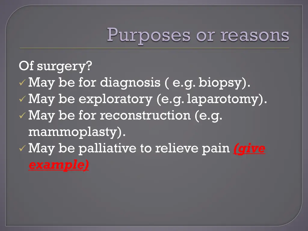 of surgery may be for diagnosis e g biopsy