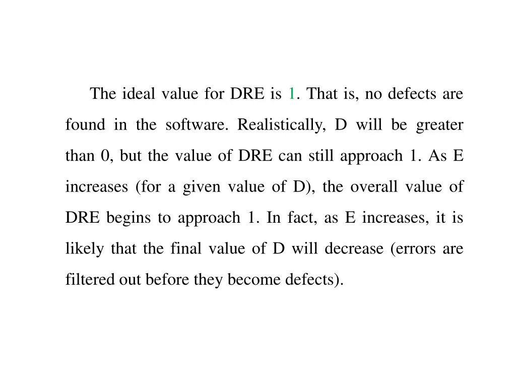 the ideal value for dre is 1 that is no defects