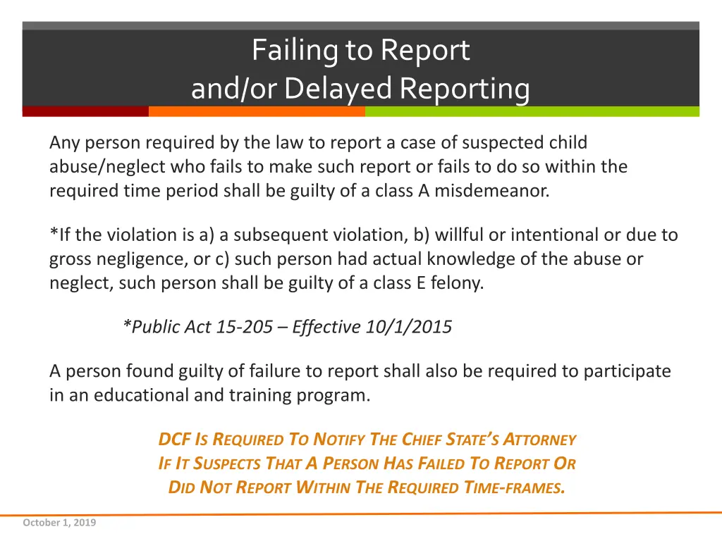 failing to report and or delayed reporting