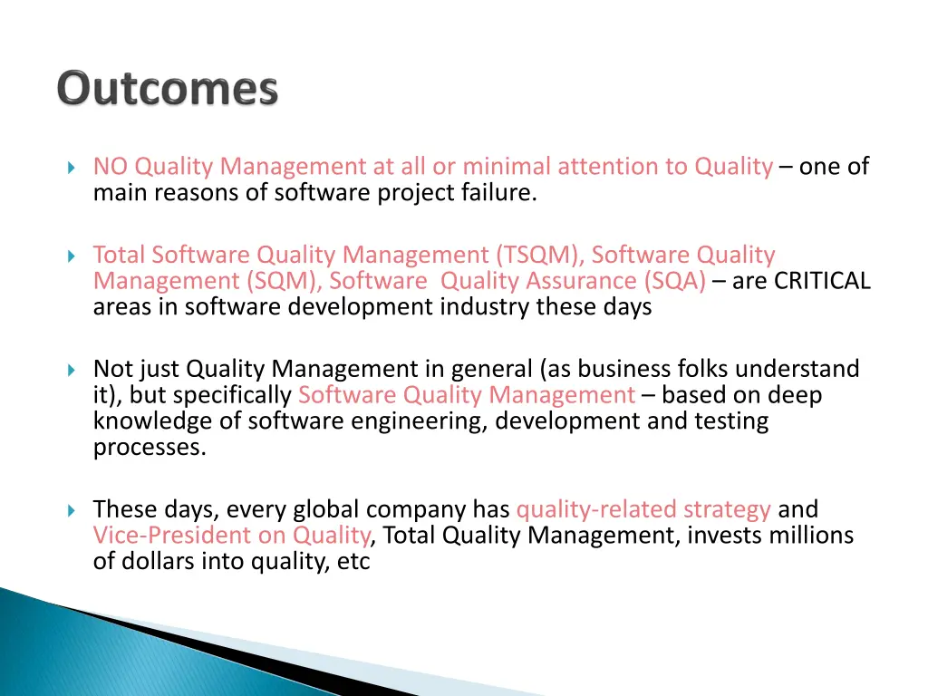 no quality management at all or minimal attention