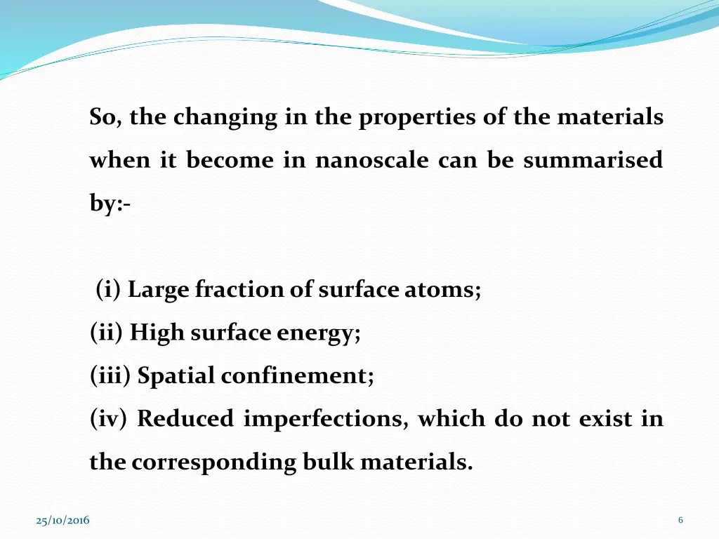 so the changing in the properties of the materials