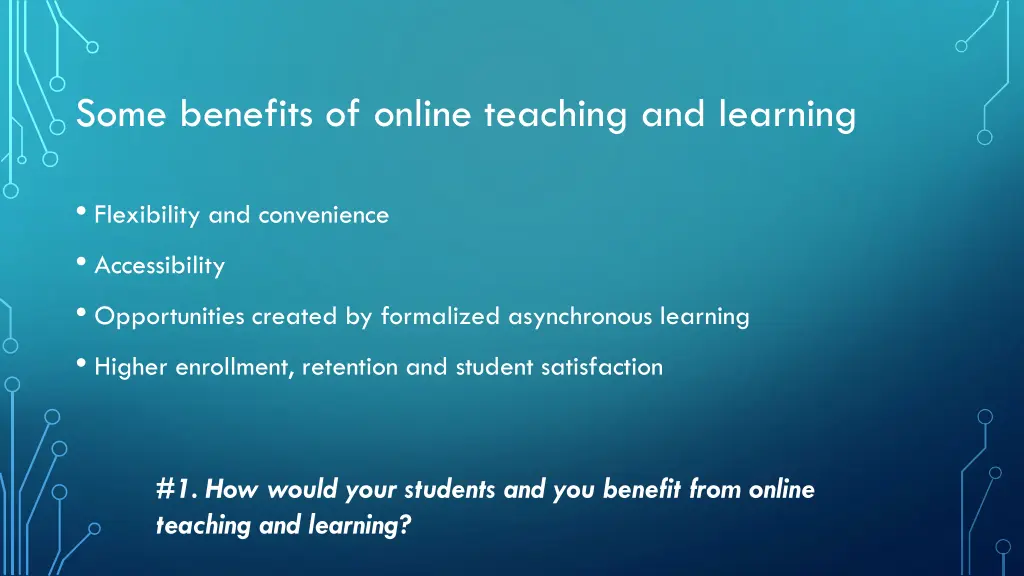 some benefits of online teaching and learning