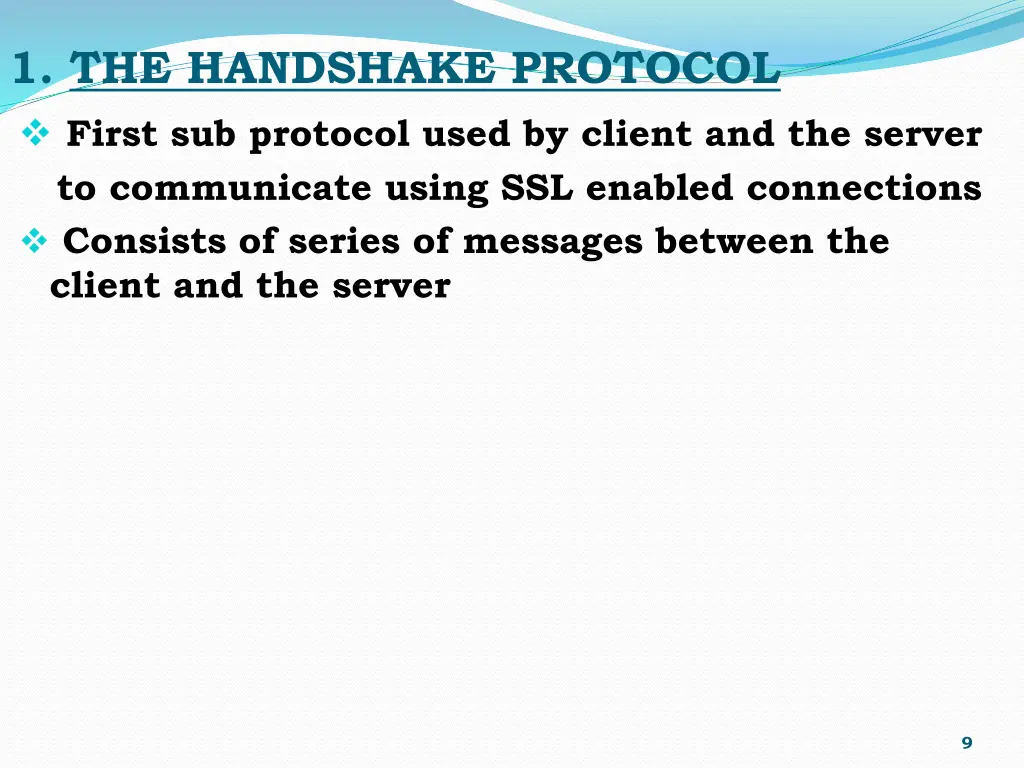 1 the handshake protocol first sub protocol used