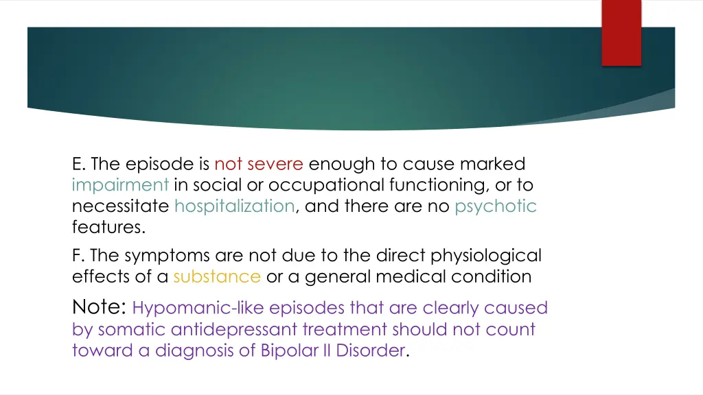 e the episode is not severe enough to cause