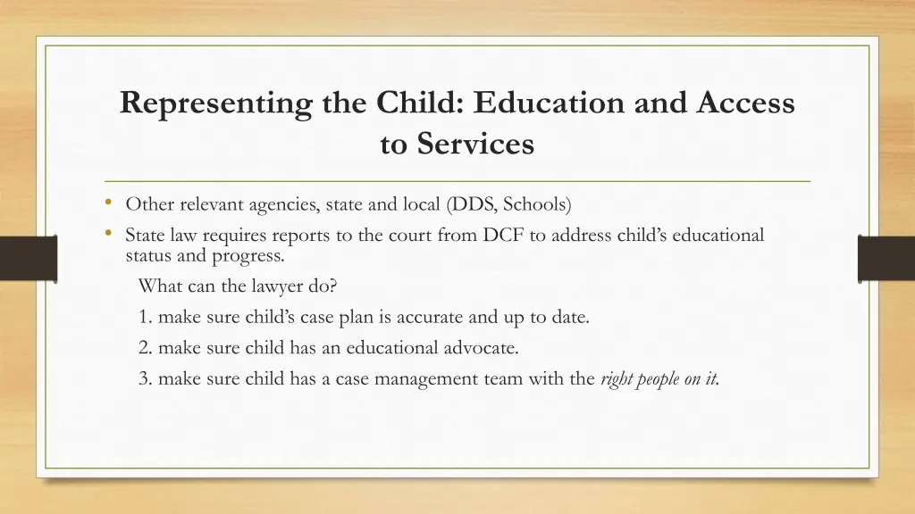 representing the child education and access