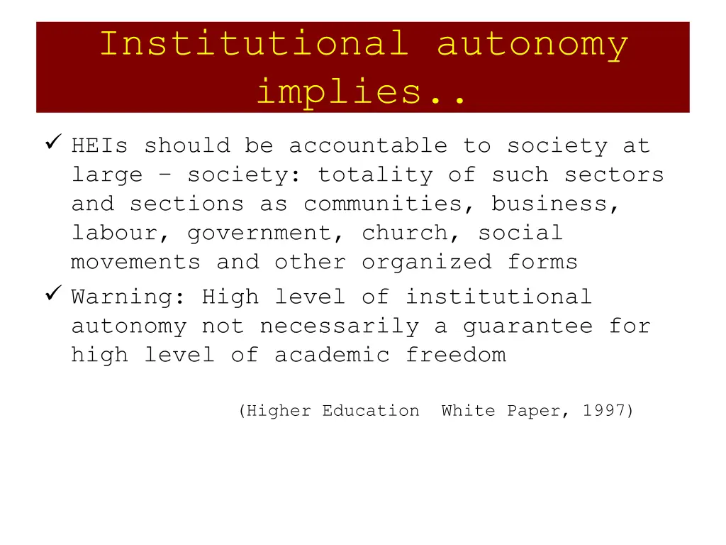 institutional autonomy implies 1