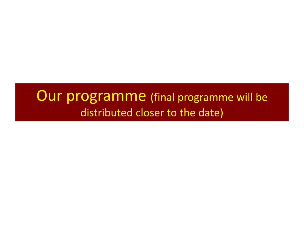 our programme final programme will be distributed