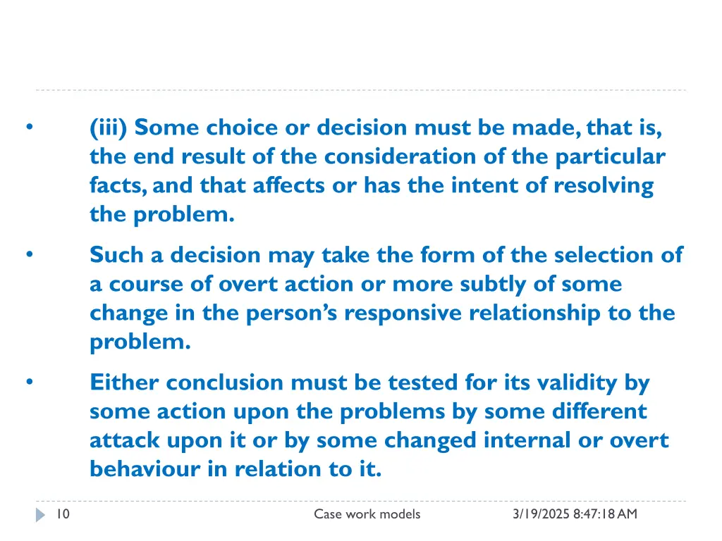 iii some choice or decision must be made that