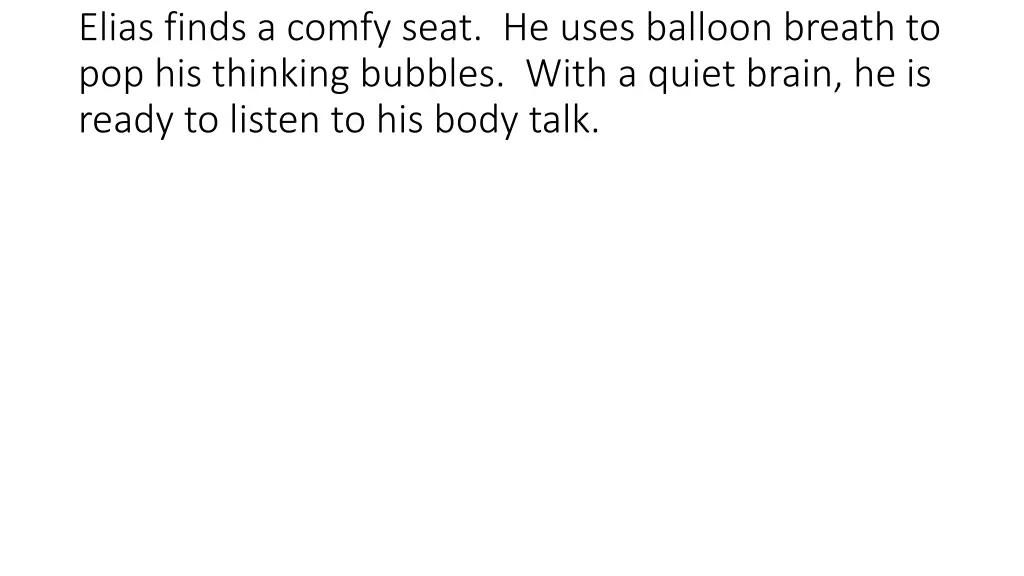 elias finds a comfy seat he uses balloon breath